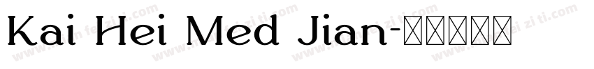 Kai Hei Med Jian字体转换